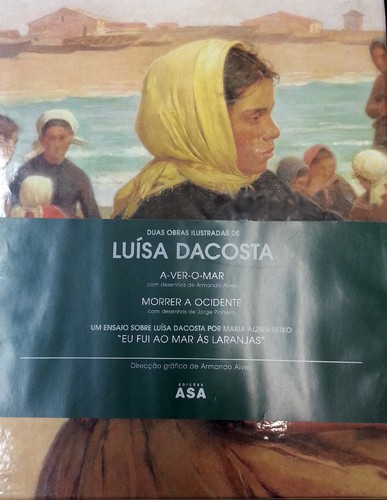 Duas Obras Ilustradas de Luísa Dacosta - SANTOS, MARIA LUISA SARAIVA PINTO DOS