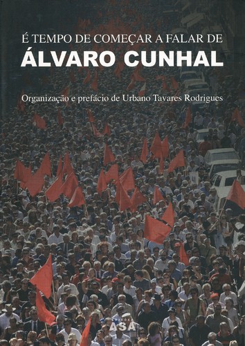 É Tempo de Começar a Falar de Álvaro Cunhal - RODRIGUES, URBANO TAVARES
