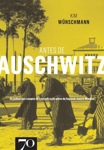 Antes de Auschwitz - eBook - WUNSCHMANN, KIM