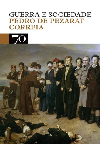 Guerra e Sociedade - eBook - CORREIA, PEDRO PEZARAT