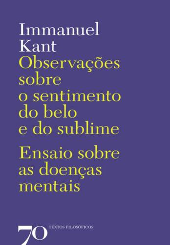 Observações Sobre o Sentimento do Belo e do Sublime - eBook - KANT, IMMANUEL