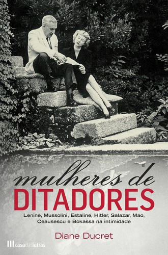 Mulheres de Ditadores - DUCRET, DIANE