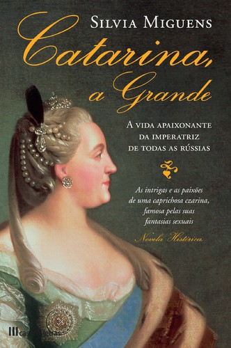 Catarina, a Grande - MIGUENS, SÍLVIA