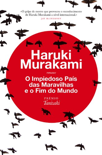 O Impiedoso País das Maravilhas e o Fim do Mundo - MURAKAMI, HARUKI