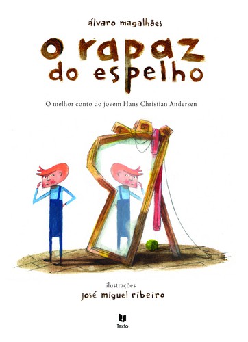 O Rapaz do Espelho - MAGALHÃES, ÁLVARO