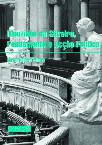 Mouzinho Da Silveira, Pensamento e Acção Política - PEREIRA, MIRIAM HALPERN