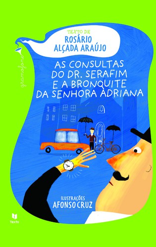As Consultas Do Dr. Serafim E A Bronquite Da Senhora Adriana - ARAUJO, ROSARIO ALÇADA