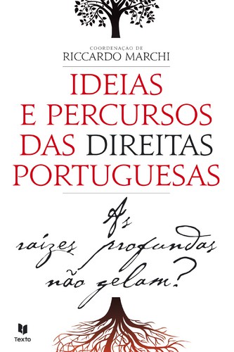Ideias e Percursos das Direitas Portuguesas - MARCHI, RICCARDO