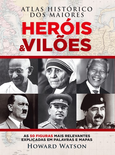 Atlas Histórico dos Maiores Heróis & Vilões - WATSON, HOWARD