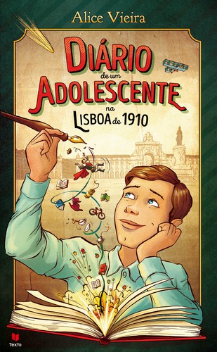 Diário de Um Adolescente na Lisboa de 1910 - ALICE VIEIRA