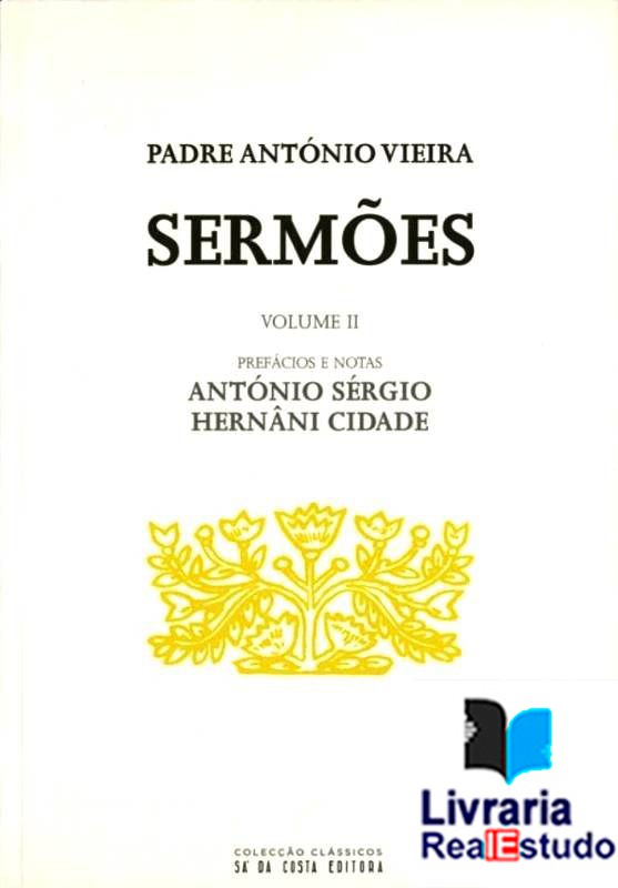 Sermões Vol.II, Padre António Vieira Sermões Vol.II, Padre António Vieira