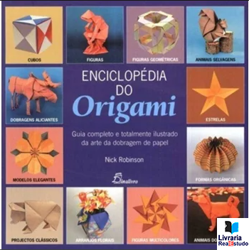 Enciclopédia do Origami- Guia completo e totalmente ilustrado da arte da dobragem de papel