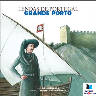 Lendas de Portugal - Grande Porto