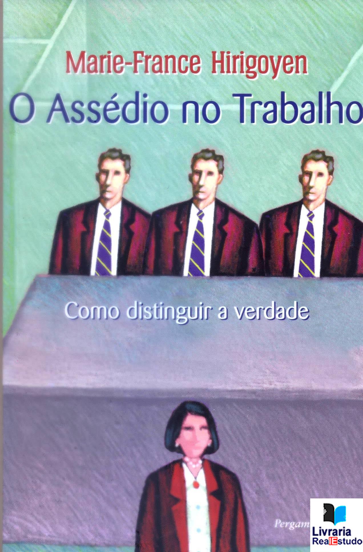 O Assédio no Trabalho O Assédio no Trabalho