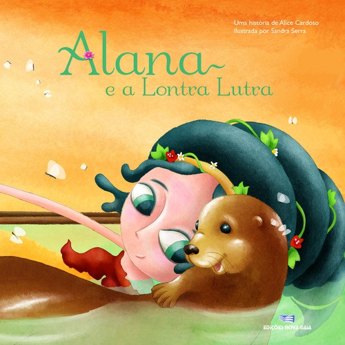 Alana E A Lontra Lutra - SANTOS, MARIA ALICE SIMÕES CARDOSO DOS Alana E A Lontra Lutra - SANTOS, MARIA ALICE SIMÕES CARDOSO DOS