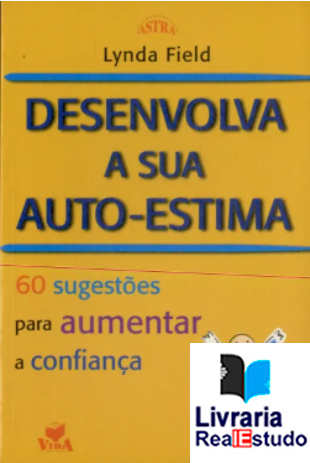 Desenvolva a Sua Auto-Estima