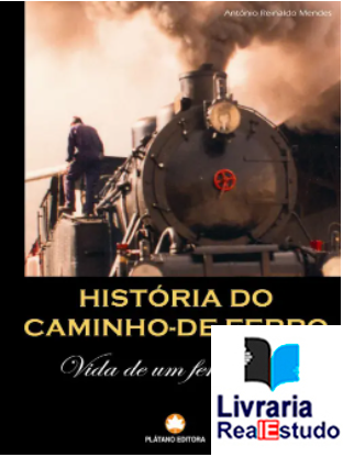 História do Caminho-de-Ferro - Vida de um ferroviário