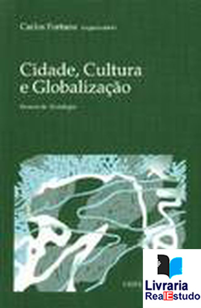 Cidade, Cultura e Globalização Cidade, Cultura e Globalização