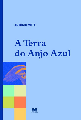 A Terra Do Anjo Azul - MOTA, ANTÓNIO