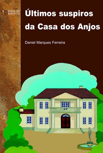 Últimos Suspiros da Casa dos Anjos - FERREIRA, DANIEL MARQUES