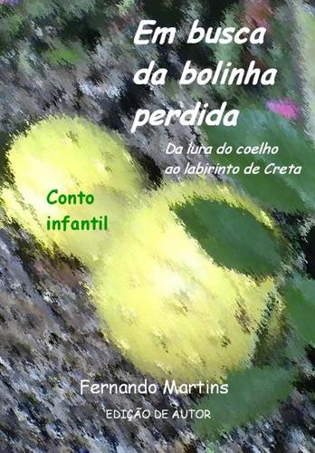 Em Busca da Bolinha Perdida - eBook - MARTINS, FERNANDO