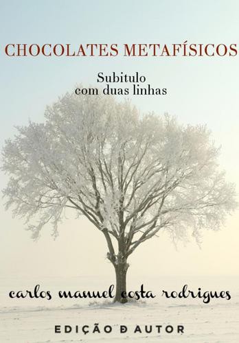 Chocolates Metafísicos - eBook - RODRIGUES, CARLOS MANUEL COSTA