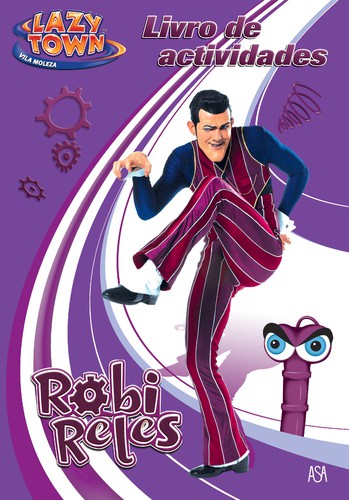 Lazy Town - Livro De Actividades Robi Reles - TOWN, LAZY Lazy Town - Livro De Actividades Robi Reles - TOWN, LAZY