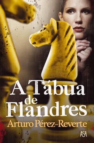 A Tábua de Flandres - PÉREZ-REVERTE, ARTURO
