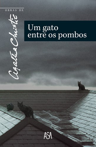 Um Gato Entre os Pombos - CHRISTIE, AGATHA Um Gato Entre os Pombos - CHRISTIE, AGATHA