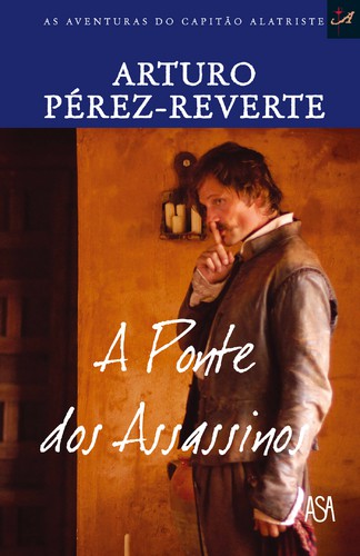 A Ponte dos Assassinos - PÉREZ-REVERTE, ARTURO A Ponte dos Assassinos - PÉREZ-REVERTE, ARTURO