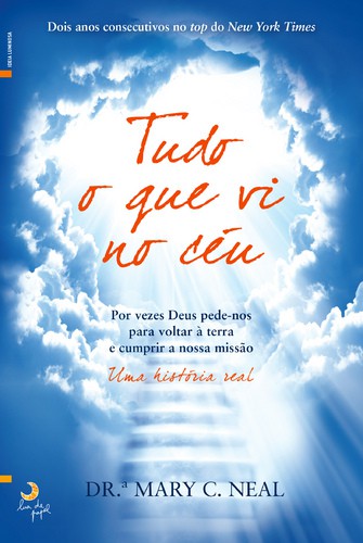Tudo o Que Vi no Céu - NEAL, MARY C.