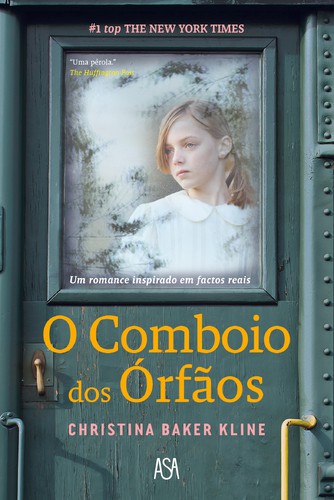 O Comboio dos Órfãos - KLINE, CHRISTINA BAKER