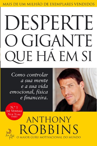 Desperte o Gigante Que Há Em Si - ROBBINS, ANTHONY