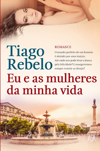 Eu e as Mulheres da Minha Vida - REBELO, TIAGO