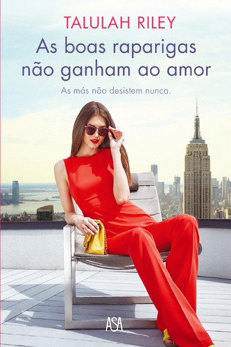 As Boas Raparigas Não Ganham Ao Amor - RILEY, TALULAH As Boas Raparigas Não Ganham Ao Amor - RILEY, TALULAH