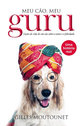 Meu Cão, Meu Guru - MOUTOUNET, GILLES Meu Cão, Meu Guru - MOUTOUNET, GILLES