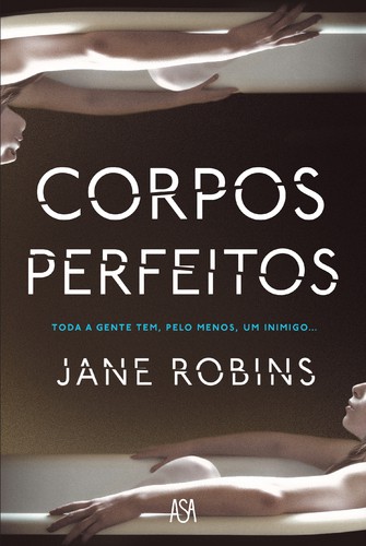 Corpos Perfeitos - ROBINS, JANE Corpos Perfeitos - ROBINS, JANE