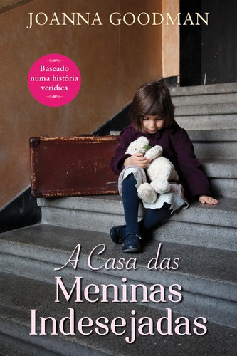 A Casa das Meninas Indesejadas - GOODMAN, JOANNA