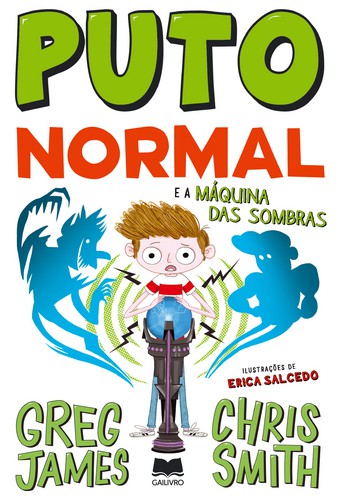 Puto Normal e a Máquina das Sombras - JAMES, GREG & SMITH, CHRIS Puto Normal e a Máquina das Sombras - JAMES, GREG & SMITH, CHRIS