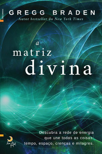 A Matriz Divina - BRADEN, GREGG A Matriz Divina - BRADEN, GREGG