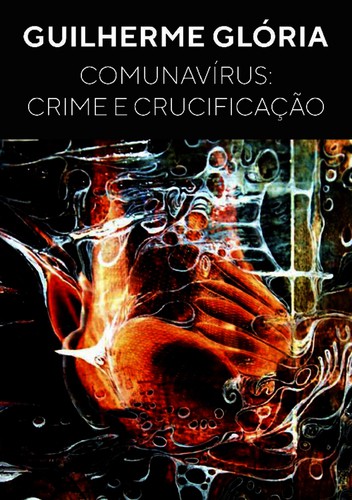 Comunavírus: Crime e Crucificação - eBook