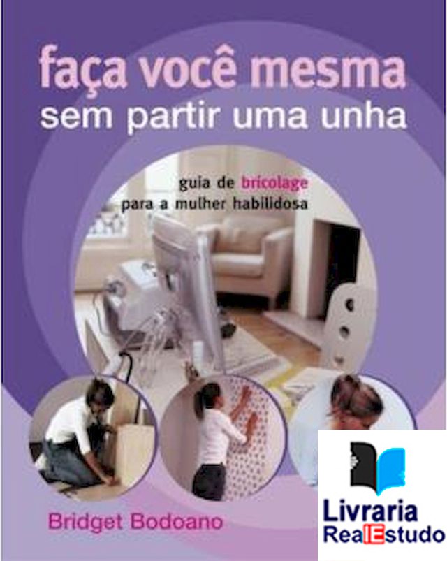 Faça Você Mesma sem Partir Uma Unha Faça Você Mesma sem Partir Uma Unha