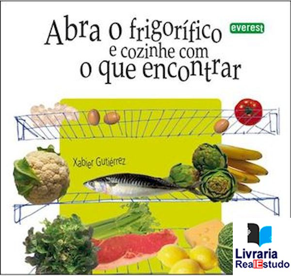 Abra o Frigorifico e cozinhe Abra o Frigorifico e cozinhe