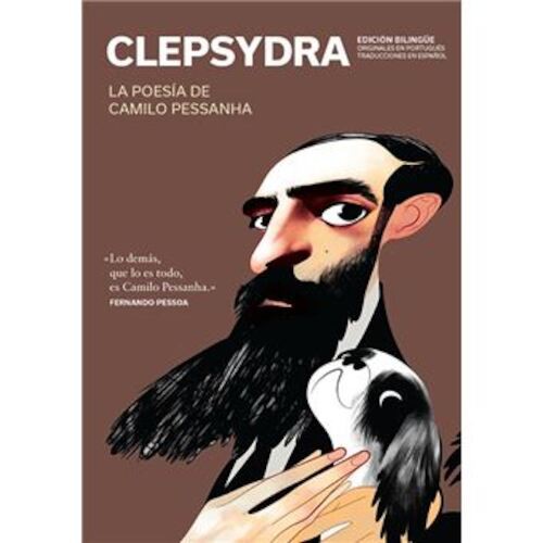 Clepsydra - La Poesía de Camilo Pessanha - PESSANHA, CAMILO Clepsydra - La Poesía de Camilo Pessanha - PESSANHA, CAMILO
