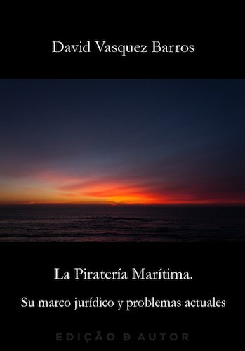 La Piratería Marítima. Su marco jurídico y problemas actuales - eBook - BARROS, DAVID VASQUEZ