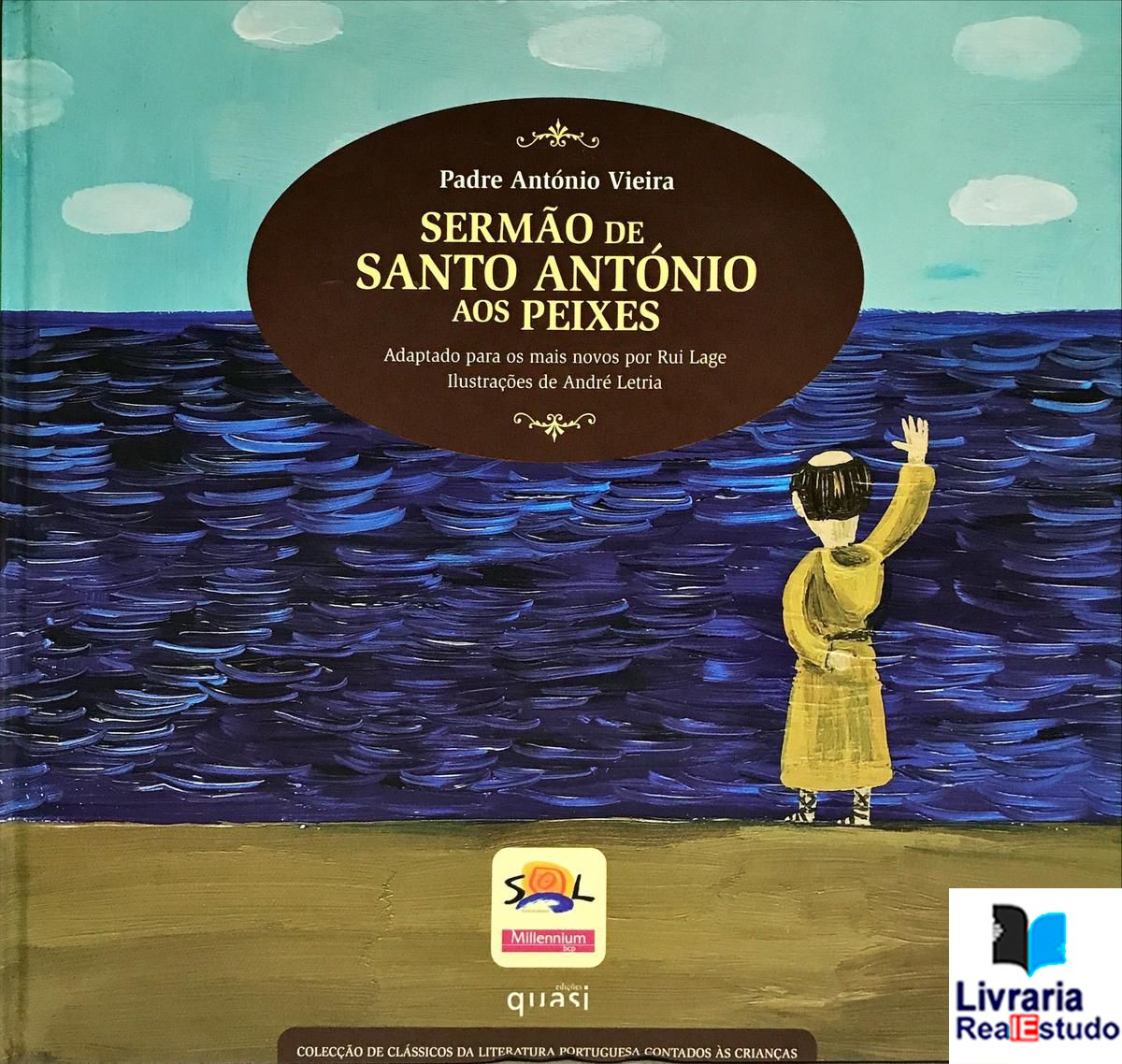 Sermão de Santo António aos Peixes - N.º 8 - 1- Iª Série - Adaptado para os mais novos por Rui Lage - Ilustrações de André Letria