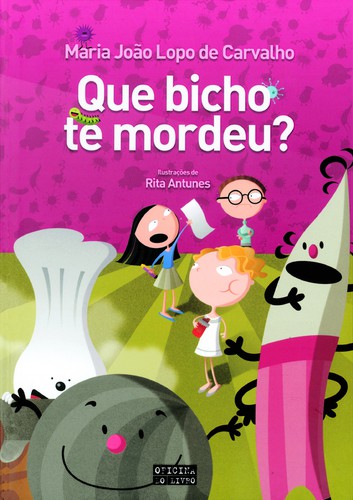 Que Bicho Te Mordeu? - Vários autores