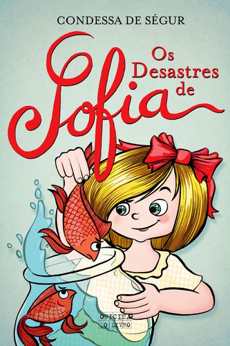 Os Desastres De Sofia - SÉGUR, CONDESSA DE