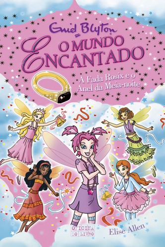 A Fada Rosix e o Anel da Meia-Noite - BLYTON, ENID A Fada Rosix e o Anel da Meia-Noite - BLYTON, ENID