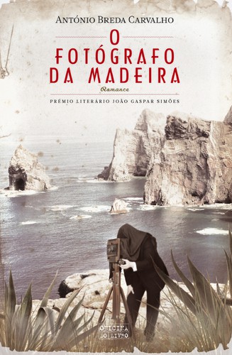 O Fotógrafo da Madeira - CARVALHO, ANTÓNIO BREDA O Fotógrafo da Madeira - CARVALHO, ANTÓNIO BREDA